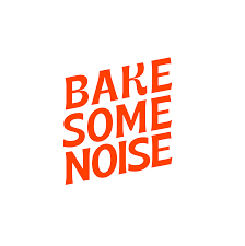 BAKE SOME NOISE